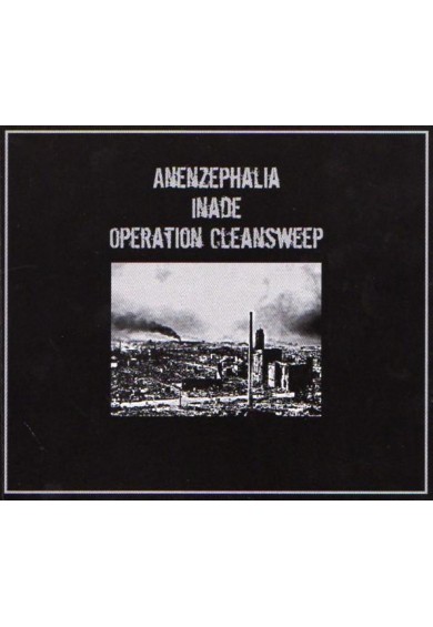 Anenzephalia / Inade / Operation Cleansweep cd